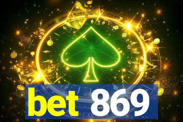 bet 869